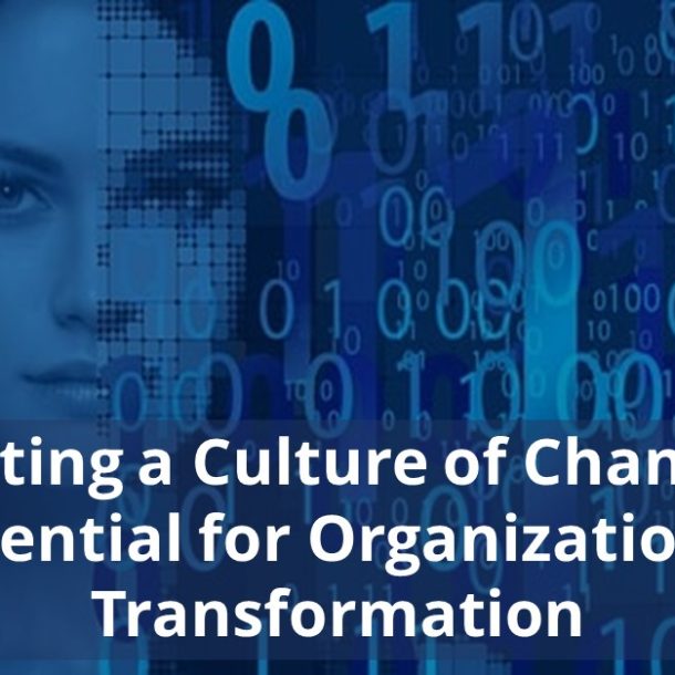 Creating a Culture of Change is Essential for Organizational Transformation