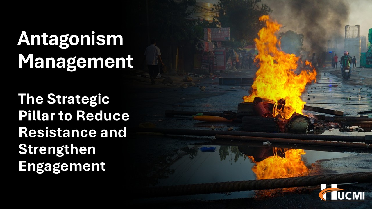 Antagonism Management as a Strategic Pillar to Reduce Resistance and Strengthen Engagement