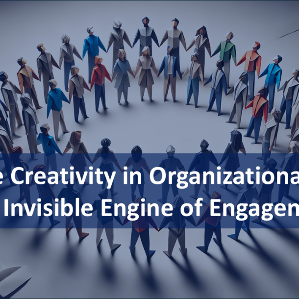 Collective Creativity in Organizational Change: The Invisible Engine of Engagement