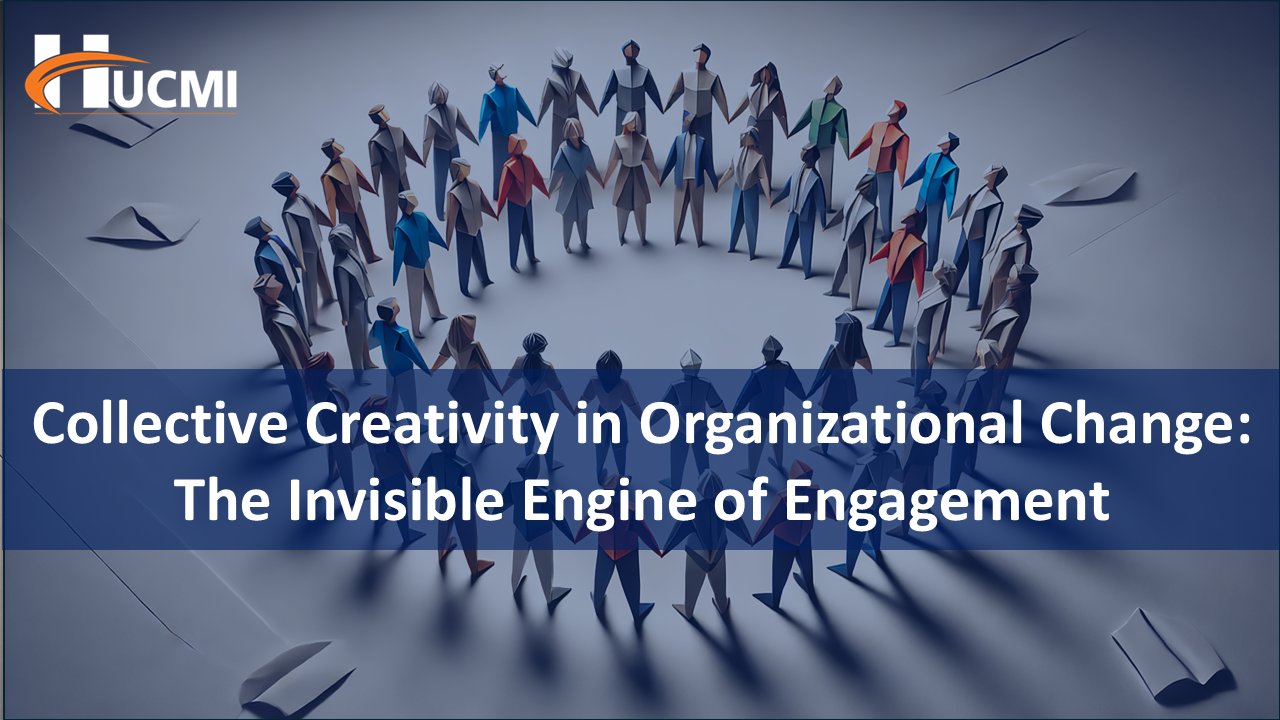 Collective Creativity in Organizational Change: The Invisible Engine of Engagement