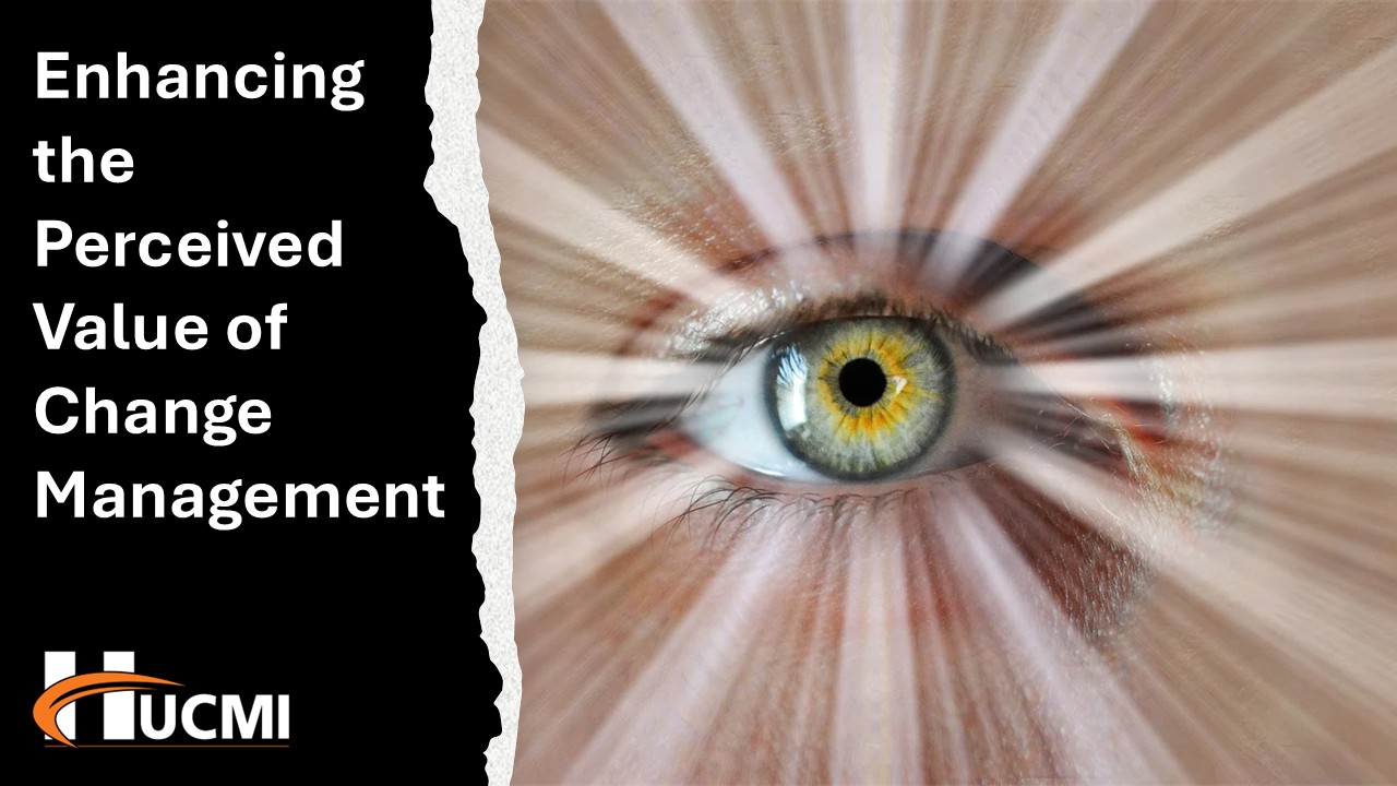 Enhancing the Perceived Value of Change Management